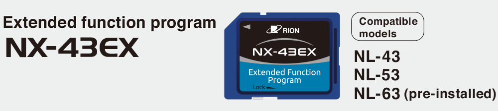 Extended function program NX-43EX.Compatible models NL-43/NL-53/NL-63(pre-installed). *Note: Once installed, the NX-43EX program cannot be uninstalled.